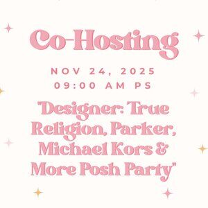 Co-hosting 11/24 Designer: True Religion, Parker, Michael Kors & More Posh Party